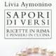 Sapori di versi di Livia Aymonino, il libro che unisce cucina e poesia